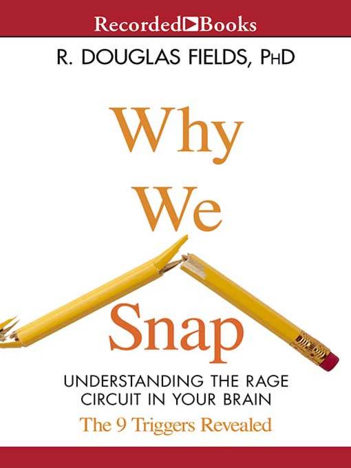 Title details for Why We Snap by R. Douglas Fields - Available